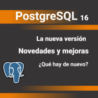 PostgreSQL 16 Novedades y mejoras